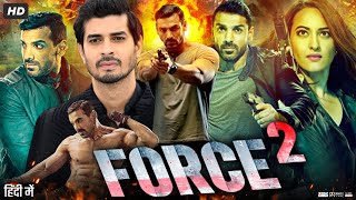 Force 2 Full Movie  John Abraham Sonakshi Sinha Tahir Raj Bhasin Narendra Jha  Review amp Fact [upl. by Steffi566]