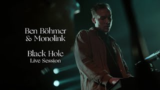 Ben Böhmer amp Monolink  Black Hole Live Session 4K [upl. by Fredia]