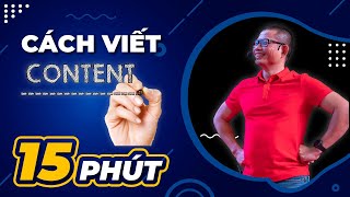 Cách viết content marketing đỉnh cao trong vòng 15 phút  Phạm Thành Long [upl. by Hajan]