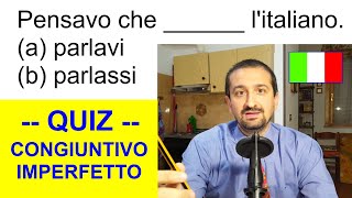 Congiuntivo o indicativo Un quiz sul congiuntivo imperfetto  Impara la lingua italiana [upl. by Aihsela]