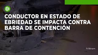 Conductor en estado de ebriedad se impacta contra barra de contención [upl. by Laynad]