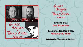 Episode 001  Our Backstory  Glass Houses  A Billy Joel Podcast [upl. by Gusti]