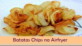 Batata Chips na AirFryer Fritadeira sem Óleo  Sabor no Prato [upl. by Eedyah]