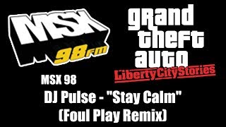 GTA Liberty City Stories  MSX 98  DJ Pulse  quotStay Calmquot Foul Play Remix [upl. by Nedi]