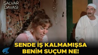 Şalvar Davası Türk Filmi  Sende İş Kalmamışsa Benim Suçum Ne [upl. by Airtal]