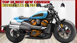 Top 10 Best New Cruiser Motorcycles of 2024  The Biggest Engines Bikes You Must To See [upl. by Ttessil177]