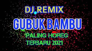 DJ REMIX GUBUK BAMBU [upl. by Rehptosirhc94]