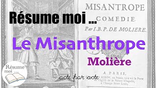 Le Misanthrope  Molière  Résumé acte par acte [upl. by Ydal]