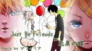 「右肩の蝶」 x 「Just Be Friends」 Remix 【VOCAMASH】 [upl. by Kamila658]