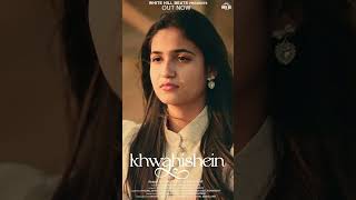 Khwahishein  Whitehills Beats  Out Now  Jay Yadav  Anupama Jain  Shagun Rathore  Akshay Jain [upl. by Georas294]