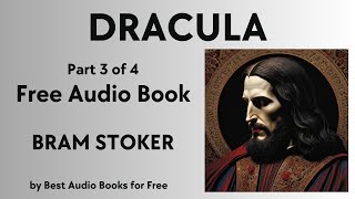 Dracula  Part 3 of 4  by Bram Stoker  Best Audio Books for Free [upl. by Hakeem]