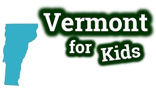 Vermont for Kids  US States Learning Video [upl. by Cynthy]