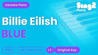 Billie Eilish  BLUE Piano Karaoke [upl. by Sheng]