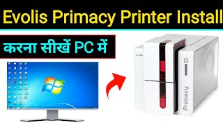 Evolis Primacy Printer Install Kaise Kare  How To Install Evolis Primacy Printer [upl. by Nadeen]