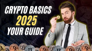 Crypto for Beginners What You Need to Know in 2025 [upl. by Wobniar311]