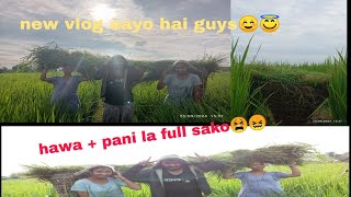 new vlog pani ra hawa huri la sabai khatam banayo😞support newvlog heavyrainfall [upl. by Broder]