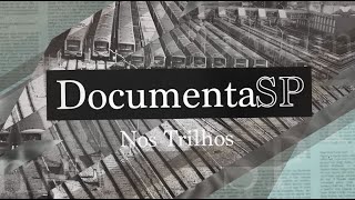 Documenta SP – Nos Trilhos parte 3 [upl. by Yup]