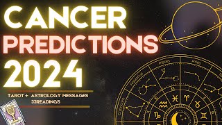 ✨CANCER 2024 YEARLY FORECAST HOROSCOPE  WHAT TO EXPECT ASTROLOGY amp TAROT PREDICTIONS ✨ [upl. by Paradies]