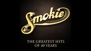 Smokie  The Greatest Hits of 40 Years Full Album [upl. by Aniakudo11]