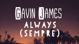 Gavin James  AlwaysSempre LyricsTradução Legendado [upl. by Ahsinid807]