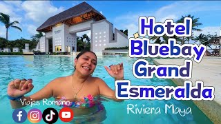 Hotel BlueBay Grand Esmeralda  El más económico de la Riviera Maya  24 horas de bebidas  RoomTour [upl. by Neetsirhc]