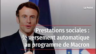 Prestations sociales  le versement automatique au programme de Macron [upl. by Druci]