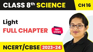 Light Full Chapter Class 8 Science  NCERT Science Class 8 Chapter 16 [upl. by Brana370]