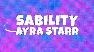 Ayra Starr  Sability Official Lyrics [upl. by Sinylg]