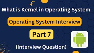 What is Kernel in Operating System  Part 7  Operating System  Interview Question [upl. by Suoirad479]