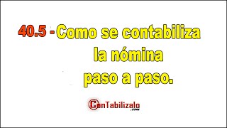 405 Como se contabiliza la nómina paso a paso [upl. by Hy]