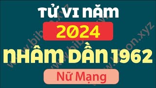 TỬ VI TUỔI NHÂM DẦN 1962 năm 2024  Nữ Mạng [upl. by Persse]