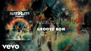 Natiruts  Groove Bom Áudio Oficial [upl. by Teerell]