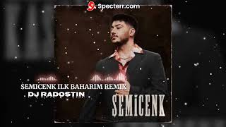 SEMICENK ILK BAHARIM REMIX DJ RADSOTIN [upl. by Haag665]