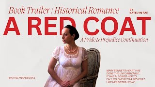 Historical Romance Book Trailer  A Red Coat A Pride amp Prejudice Continuation [upl. by Nessej]