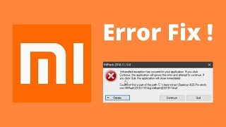 Mi Flash tool Error fix  Unhandled exception has occured  Could not find part of path [upl. by Hgielsel]