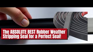 Rubber Weather STripping Seal [upl. by Meter]