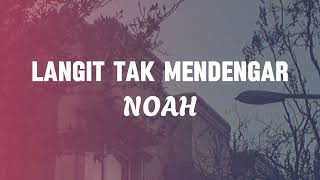 LIRIK NOAH  LANGIT TAK MENDENGAR [upl. by Nauqan]