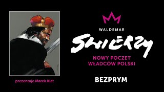 Nowy Poczet Władców Polski – 04 – BEZPRYM [upl. by Etolas]