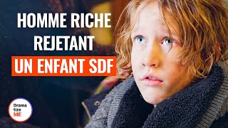 HOMME RICHE REJETANT UN ENFANT SDF  DramatizeMeFrance [upl. by Fiertz428]