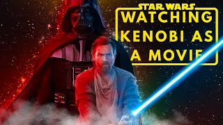 Watching Kenobi As A Movie The Patterson Cut [upl. by Eirb434]