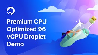 Premium CPU Optimized 96 vCPU Droplet Demo [upl. by Etselec]