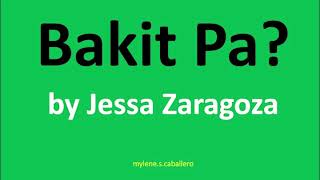 Bakit Pa by Jessa Zaragoza Lyrics  2014 [upl. by Welcher118]