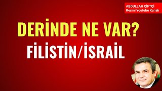 DERİNDE NE VAR FİLİSTİN İSRAİL Abdullah Çiftçi [upl. by Adur]