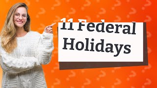 What are the 11 holidays in the USA [upl. by Iain]