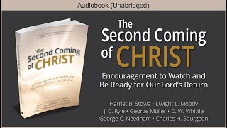 The Second Coming of Christ  Spurgeon Moody Ryle and more  Christian Audiobook [upl. by Sivolc112]