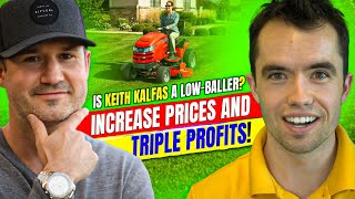 Is keithkalfas a LowBaller How to Increase Prices and Triple Profits [upl. by Carbone]