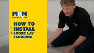 How to Install Karndean Palio LooseLay Flooring with Roger Bisby  How To  MKM Building Supplies [upl. by Coady]