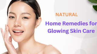 Top 5 Home Remedies for Glowing Skin Care [upl. by Stambaugh]