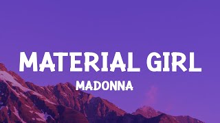 Madonna  Material Girl Lyrics Cause we are living in a material world [upl. by Akirdnas]