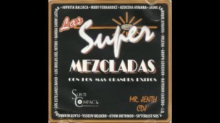 MR JENTH DJ LAS SUPER MEZCLADAS [upl. by Llekcir539]